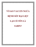 VÌ SAO VACCIN NGỪA BỆNH SỐT BẠI LIỆT LẠI CÓ TÊN LÀ SABIN?