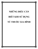 NHỮNG ĐIỀU CẦN BIẾT KHI SỬ DỤNG TỦ THUỐC GIA ĐÌNH