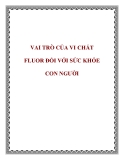 VAI TRÒ CỦA VI CHẤT FLUOR ĐỐI VỚI SỨC KHỎE CON NGƯỜI