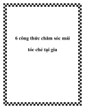 6 công thức chăm sóc mái tóc chẻ tại gia