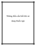 Những điều cần biết khi sử dụng thuốc ngủ