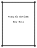 Những điều cần biết khi dùng vitamin