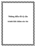 Những điều tồi tệ cần tránh khi chăm sóc tóc