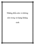 Những điều nên và không nên trong sử dụng kháng sinh