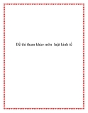 Đề thi tham khảo môn luật kinh tế