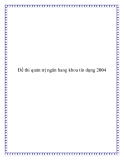 Đề thi quản trị ngân hang khoa tín dụng 2004