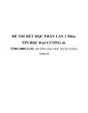 ĐỀ THI HẾT HỌC PHẦN LẦN 1 Môn: TIN HỌC ĐẠI CƯƠNG đề:IT001.0809.11.01 