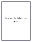 Những lưu ý cho việc học từ vựng TOEFL