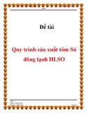 Đề tài " Quy trình sản xuất tôm Sú đông lạnh HLSO "