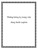 Những kiêng kỵ trong việc dùng thuốc aspirin