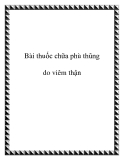 Bài thuốc chữa phù thũng do viêm thận