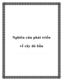 Nghiên cứu phát triển về cây dó bầu