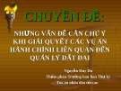 NHỮNG VẤN ĐỀ CẦN CHÚ Ý KHI GIẢI QUYẾT CÁC VỤ ÁN HÀNH CHÍNH LIÊN QUAN ĐẾN QUẢN LÝ ĐẤT ĐAI