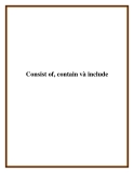 Consist of, contain và include