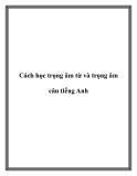 Cách học trọng âm từ và trọng âm câu tiếng Anh