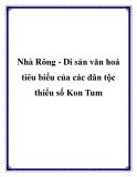 Nhà Rông - Di sản văn hoá tiêu biểu của các dân tộc thiểu số Kon Tum