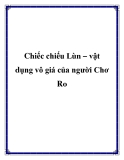 Chiếc chiếu Lùn – vật dụng vô giá của người Chơ Ro