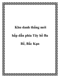 Khu danh thắng mới hấp dẫn phía Tây hồ Ba Bể, Bắc Kạn