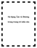 Sử dụng Âm và Dương trong trang trí nhà cửa