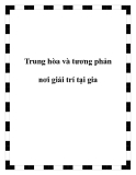 Trung hòa và tương phản nơi giải trí tại gia