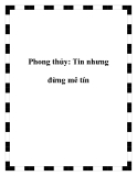 Phong thủy: Tin nhưng đừng mê tín