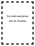 Treo tranh mang lại may mắn cho văn phòng