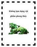 Không lạm dụng vật phẩm phong thủy