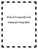 Bí ẩn số 9 trong kiến trúc hoàng gia Trung Quốc