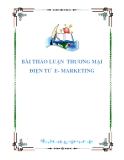 BÀI THẢO LUẬN  THƯƠNG MẠI ĐIỆN TỬ  E- MARKETING