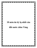 10 món ăn kỳ lạ nhất của đất nước chùa Vàng