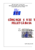 ĐỀ TÀI: CÔNG NGHỆ SẢN XUẤT FILLET CÁ BASA