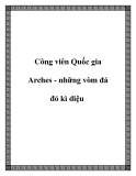 Công viên Quốc gia Arches - những vòm đá đỏ kì diệu