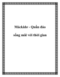 Máckidơ - Quần đảo sống mãi với thời gian