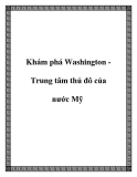 Khám phá Washington Trung tâm thủ đô của nước Mỹ