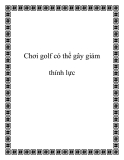 Chơi golf có thể gây giảm thính lực 