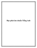 Tài liệu Học phát âm chuẩn Tiếng Anh