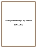 Những câu thành ngữ độc đáo với từ CLOCK