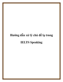 Hướng dẫn xử lý chủ đề lạ trong IELTS Speaking