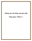 Những câu nói tiếng Anh giao tiếp hàng ngày ( Phần 1 )