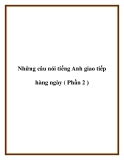 Những câu nói tiếng Anh giao tiếp hàng ngày ( Phần 2 )