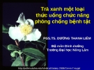 Trà xanh một loại thức uống chức năng phòng chống bệnh tật  (TS. Dương Thanh Liêm)