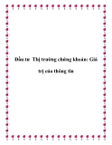 Đầu tư Thị trường chứng khoán: Giá trị của thông tin