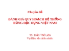 Chuyên đềĐÁNH GIÁ QUY HOẠCH HỆ THỐNG RỪNG ĐẶC DỤNG VIỆT NAM