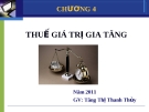 Chương 4 - Thuế giá trị gia tăng - GV Tăng Thị Thanh Thủh