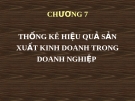 CHƯƠNG 7  THỐNG KÊ HIỆU QUẢ SẢN XUẤT KINH DOANH TRONG DOANH NGHIỆP 