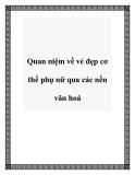 Quan niệm về vẻ đẹp cơ thể phụ nữ qua các nền văn hoá