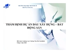 Thẩm định dự án đầu xây dựng - Bất động sản