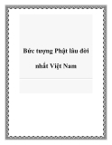 Bức tượng Phật lâu đời nhất Việt Nam