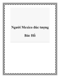 Người Mexico đúc tượng Bác Hồ