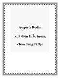 Auguste Rodin Nhà điêu khắc tượng chân dung vĩ đại